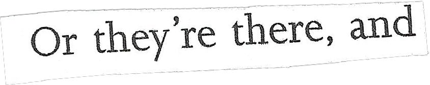 or theyr're there, and